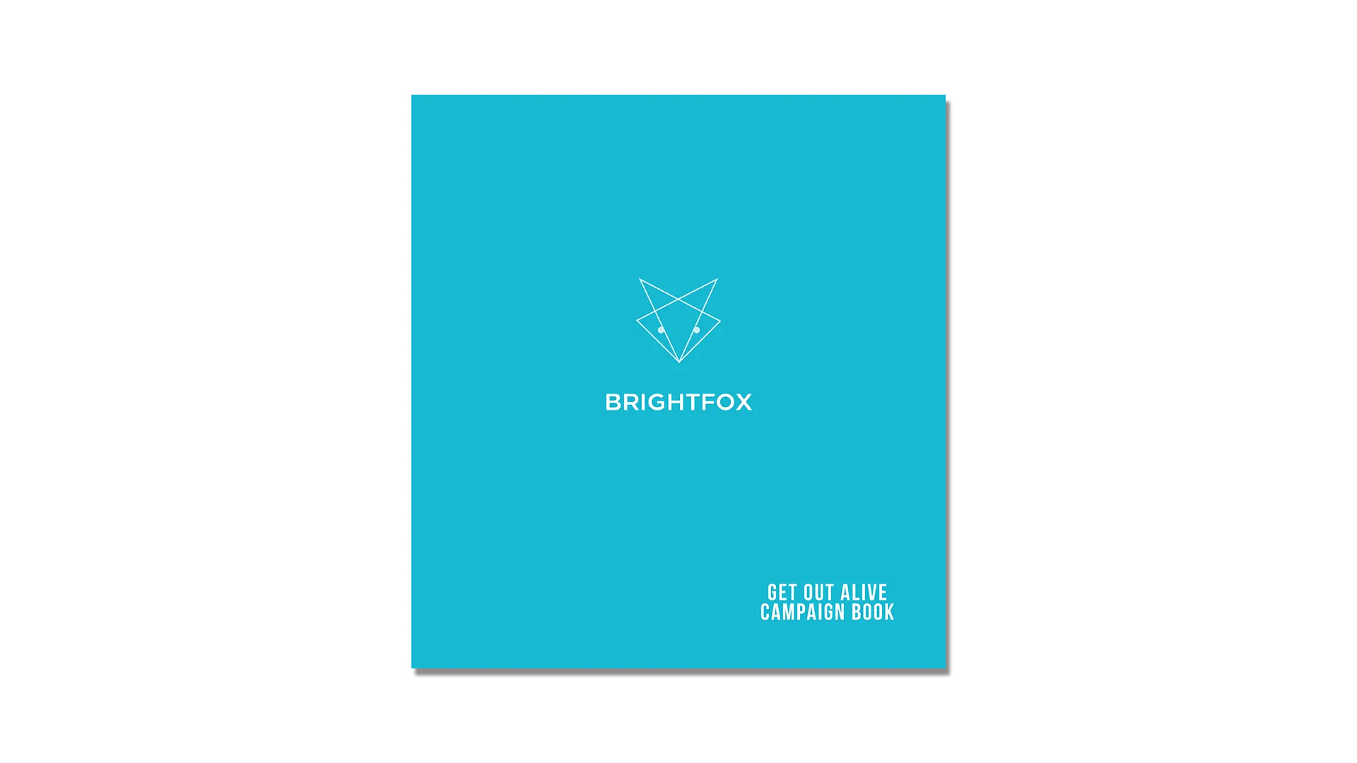 Brightfox logo with a stylized fox head outline and text reading 'BRIGHTFOX' in the center of a turquoise square, with 'GET OUT ALIVE CAMPAIGN BOOK' in the bottom right corner.