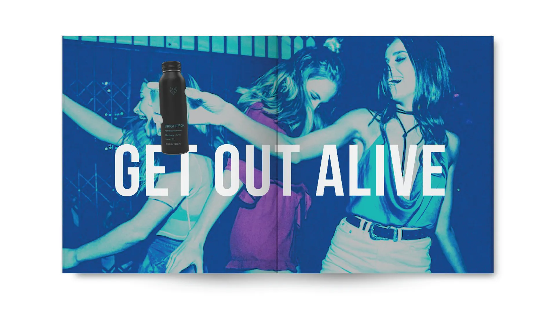 Three young women dancing and smiling at a night event with text 'GET OUT ALIVE' and a black Brightfox beverage bottle above the text.